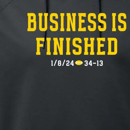 Michigan Business Is Finished 1 8 24 34 13 Performance Fleece Hoodie