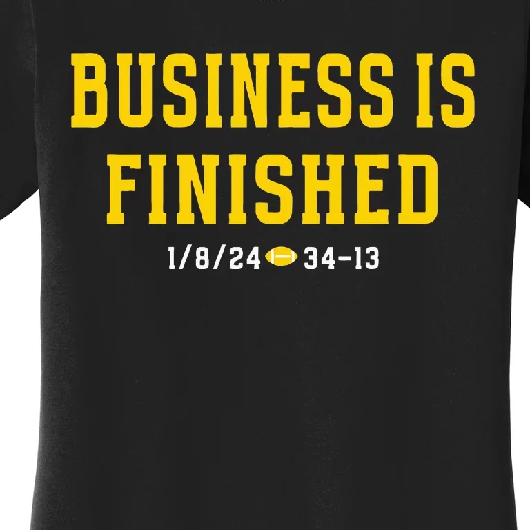 Michigan Business Is Finished 1 8 24 34 13 Women's T-Shirt