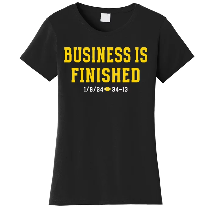 Michigan Business Is Finished 1 8 24 34 13 Women's T-Shirt