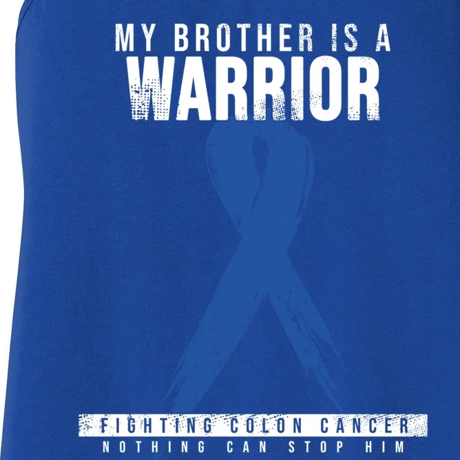 My Brother Is A Warrior Funny Gift Colon Cancer Awareness Gift Women's Racerback Tank