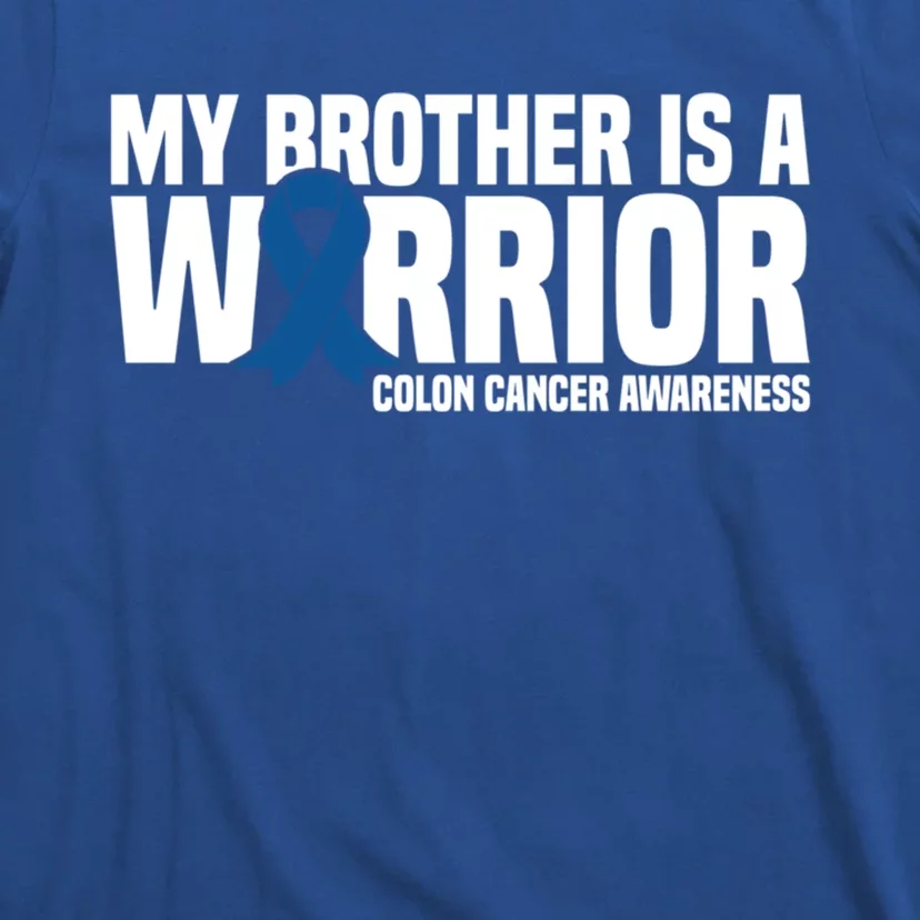 My Brother Is A Warrior Blue Ribbon Colon Cancer Awareness Gift T-Shirt