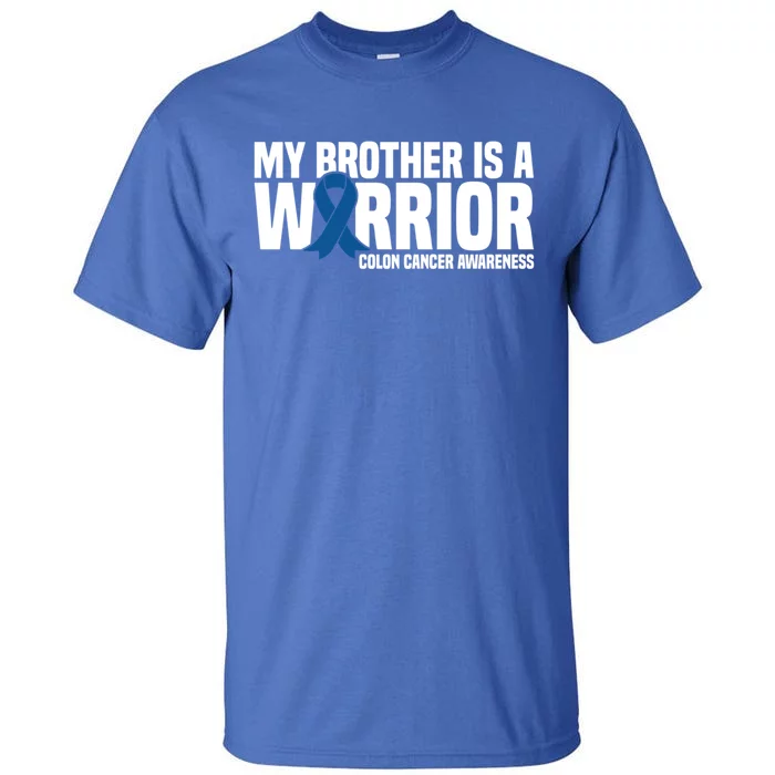 My Brother Is A Warrior Blue Ribbon Colon Cancer Awareness Gift Tall T-Shirt