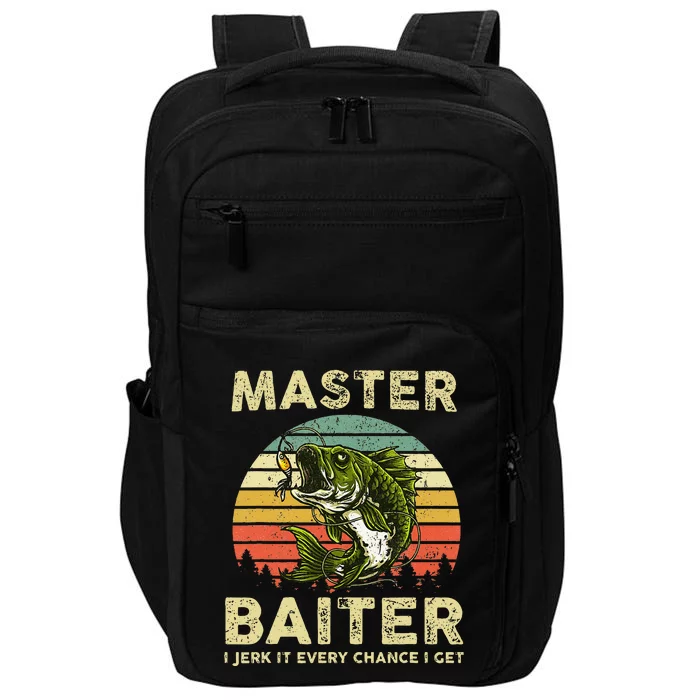 Master Baiter I Jerk It Every Chance I Get Funny Fishing Impact Tech Backpack