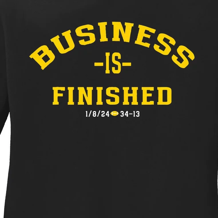 Michigan Business Is Finished 1 8 24 34 13 Ladies Long Sleeve Shirt