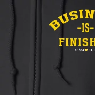 Michigan Business Is Finished 1 8 24 34 13 Full Zip Hoodie