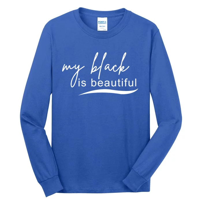 My Black Is Beautiful Costume Gift Tall Long Sleeve T-Shirt