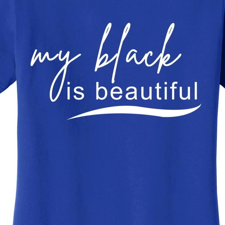 My Black Is Beautiful Costume Gift Women's T-Shirt