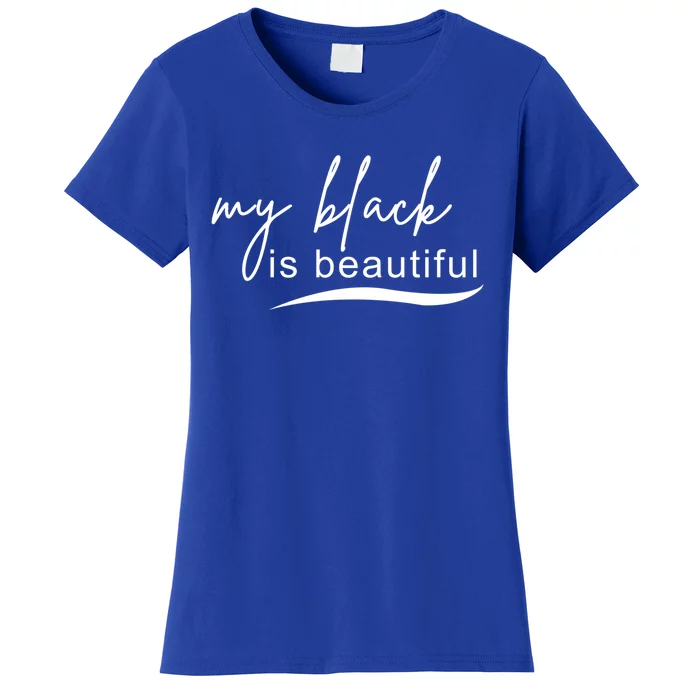 My Black Is Beautiful Costume Gift Women's T-Shirt