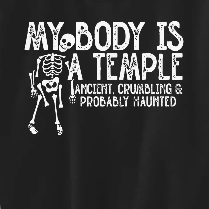 My Body Is A Temple Ancient Crumbling & Probably Haunted Kids Sweatshirt