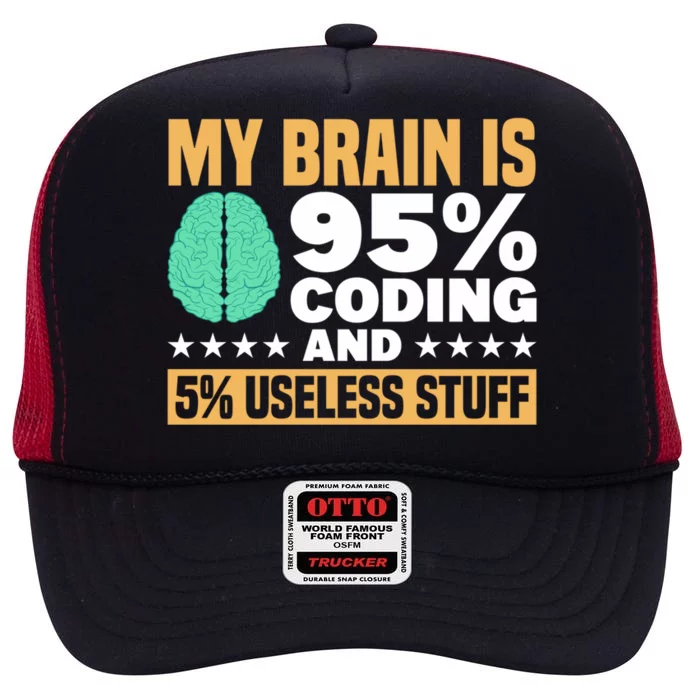 My Brain Is 95% Coding 5% Useless Stuff Great Gift High Crown Mesh Trucker Hat