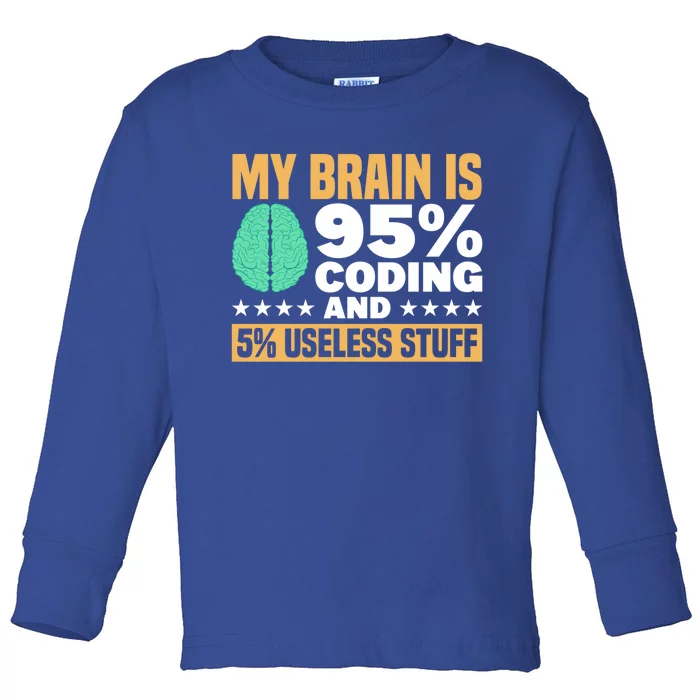 My Brain Is 95% Coding 5% Useless Stuff Great Gift Toddler Long Sleeve Shirt