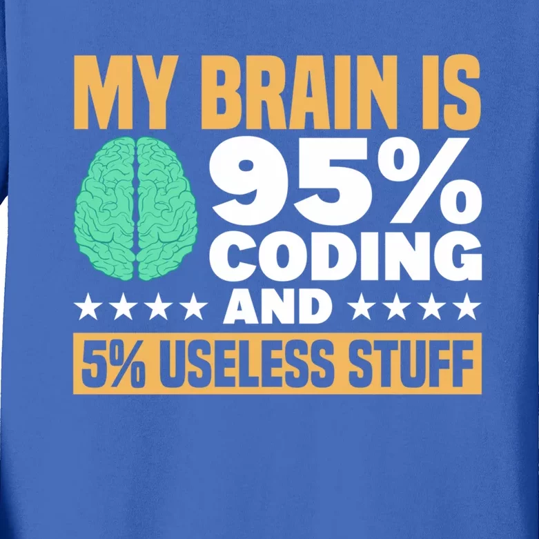 My Brain Is 95% Coding 5% Useless Stuff Great Gift Kids Long Sleeve Shirt