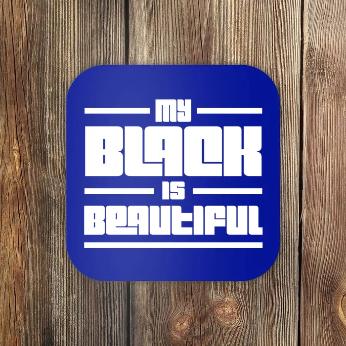 My Black Is Beautiful Cute Gift Coaster