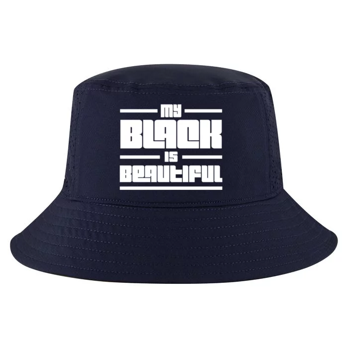 My Black Is Beautiful Cute Gift Cool Comfort Performance Bucket Hat