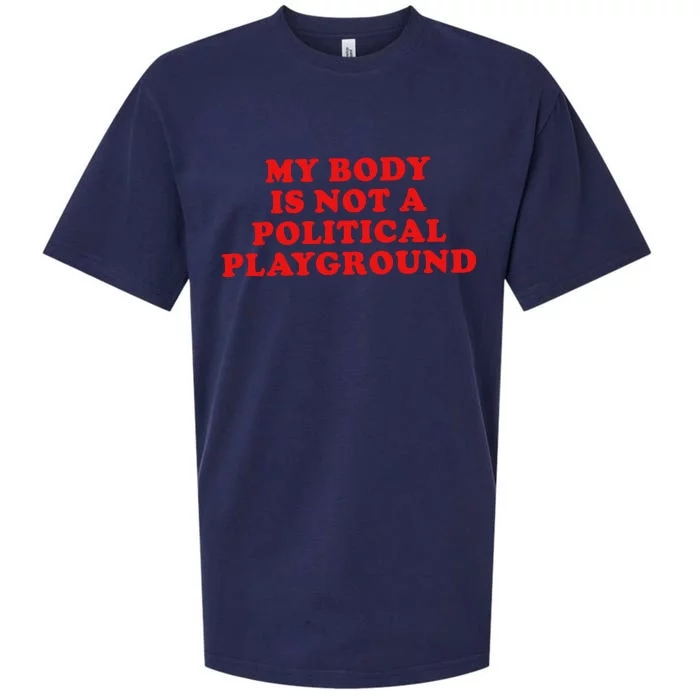 My Body Is Not A Political Playground Sueded Cloud Jersey T-Shirt