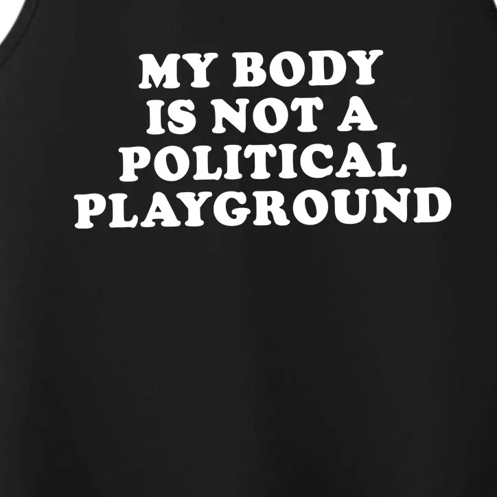 My Body Is Not A Political Playground Performance Tank