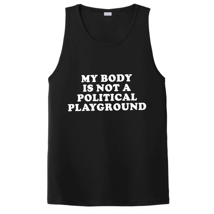 My Body Is Not A Political Playground Performance Tank