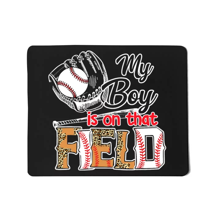 My Boy Is On That Field Baseball Leopard Mousepad