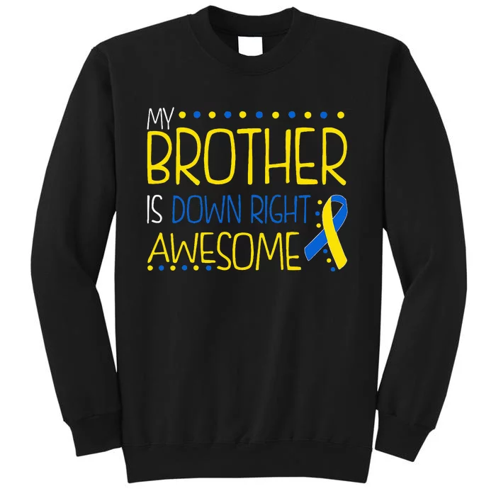 My Brother Is Down Right Awesome Down Syndrome Awareness Tall Sweatshirt