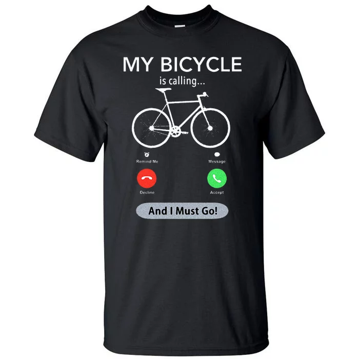 My Bicycle Is Calling Funny Cycling Tall T-Shirt