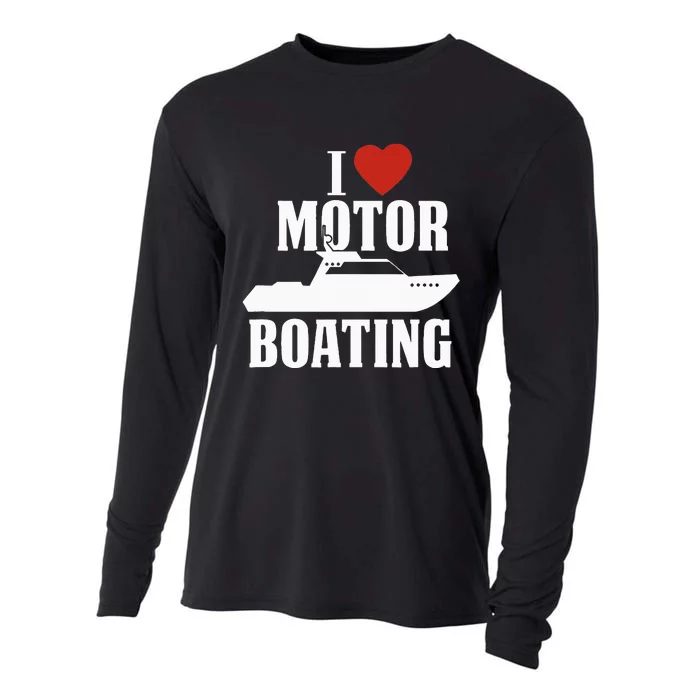 Motor Boating I Love Motor Boating Funny Boater Cooling Performance Long Sleeve Crew