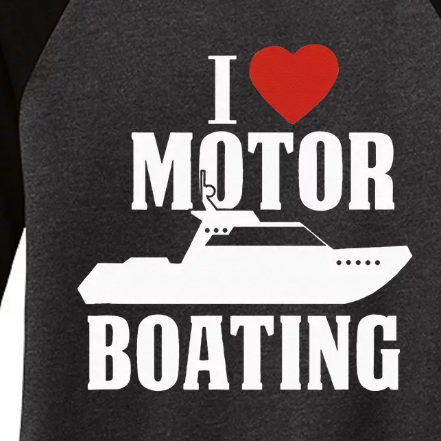 Motor Boating I Love Motor Boating Funny Boater Women's Tri-Blend 3/4-Sleeve Raglan Shirt