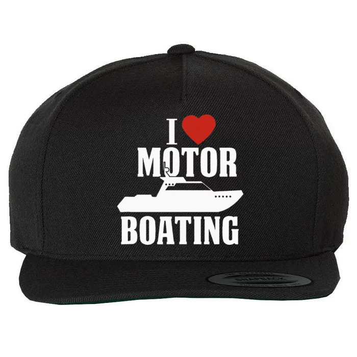 Motor Boating I Love Motor Boating Funny Boater Wool Snapback Cap