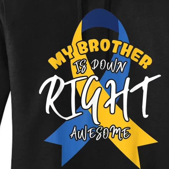 My Brother Is Down Right Awesome Down Syndrome Awareness Women's Pullover Hoodie