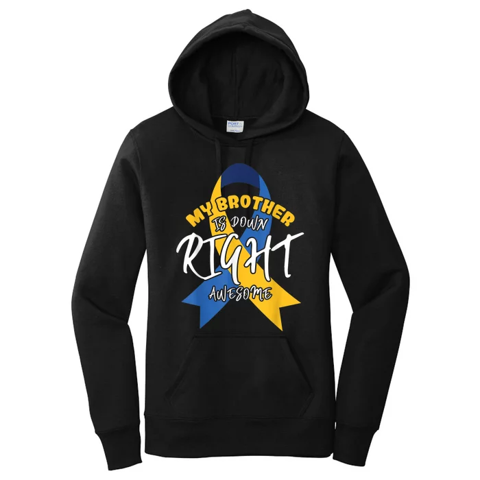 My Brother Is Down Right Awesome Down Syndrome Awareness Women's Pullover Hoodie