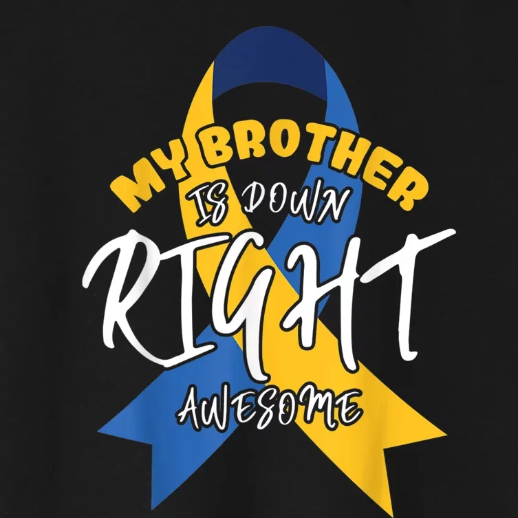 My Brother Is Down Right Awesome Down Syndrome Awareness Women's Crop Top Tee