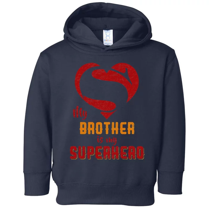 My Brother Is Superhero Gift Mother Father Day Toddler Hoodie