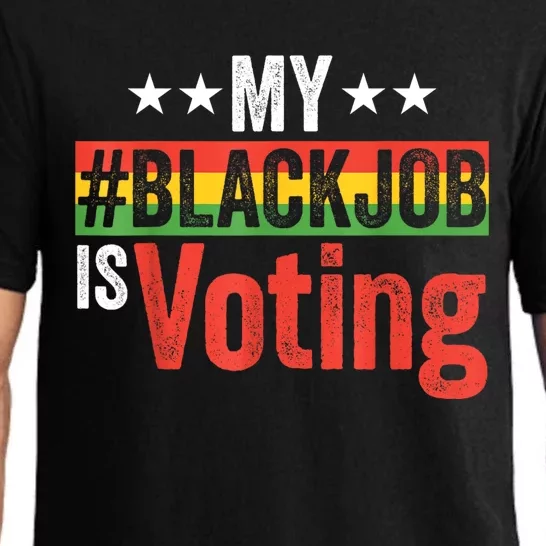 My Black Job Is Voting Election 2024 My Black Job Is Voting Pajama Set