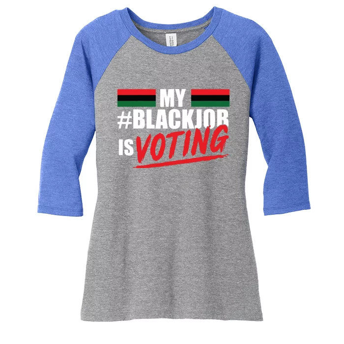 My Black Job Is Voting Women's Tri-Blend 3/4-Sleeve Raglan Shirt