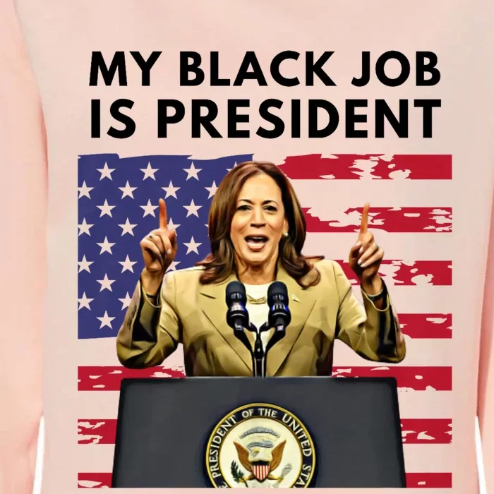 My Black Job Is President Kamala Harris 2024 Womens California Wash Sweatshirt