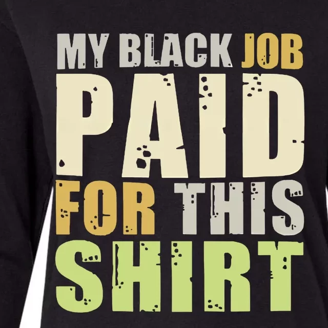 My Black Job Paid For This Womens Cotton Relaxed Long Sleeve T-Shirt