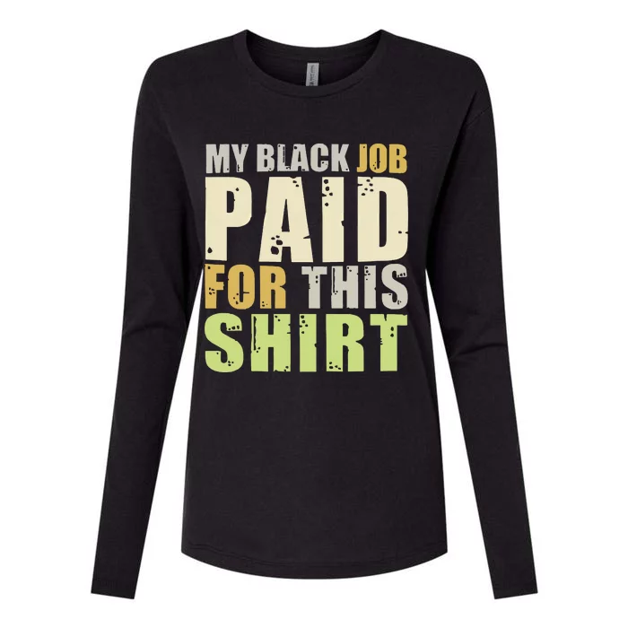 My Black Job Paid For This Womens Cotton Relaxed Long Sleeve T-Shirt