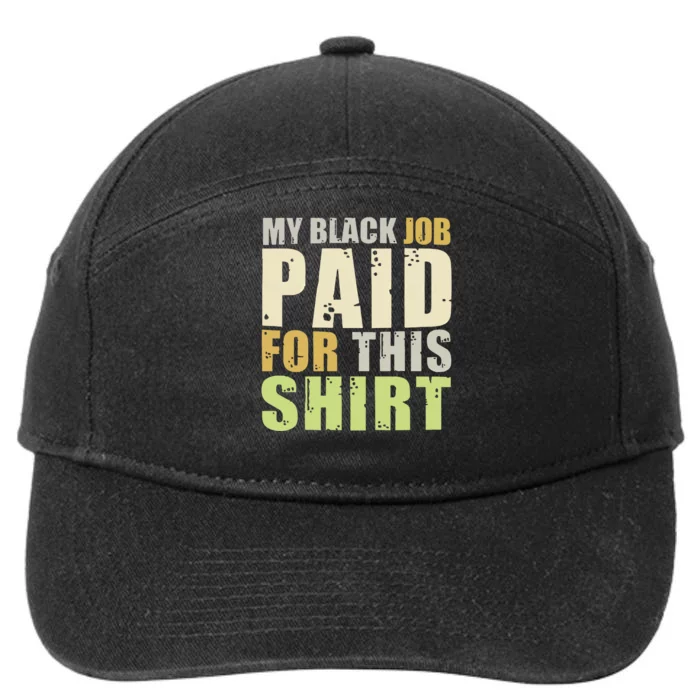 My Black Job Paid For This 7-Panel Snapback Hat