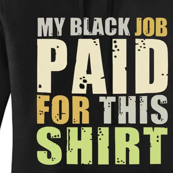 My Black Job Paid For This Women's Pullover Hoodie