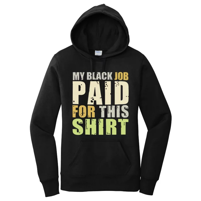 My Black Job Paid For This Women's Pullover Hoodie