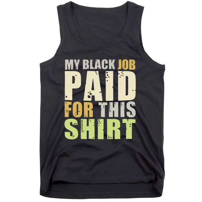 My Black Job Paid For This Tank Top