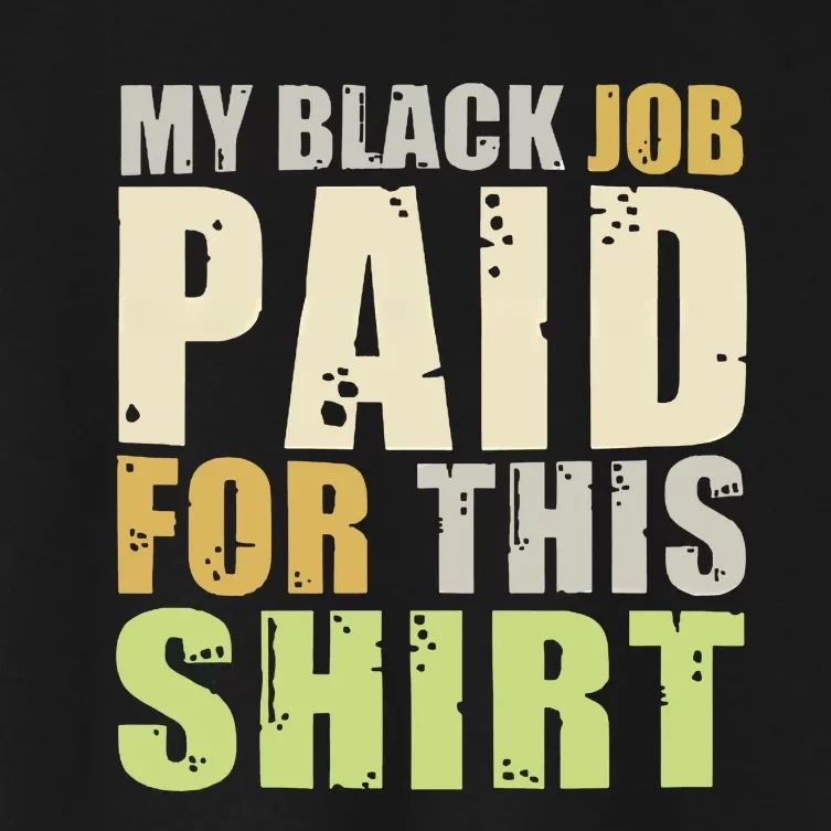 My Black Job Paid For This Women's Crop Top Tee