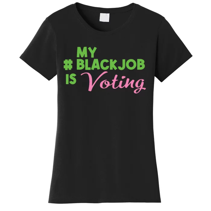 My Black Job Is Voting Women's T-Shirt