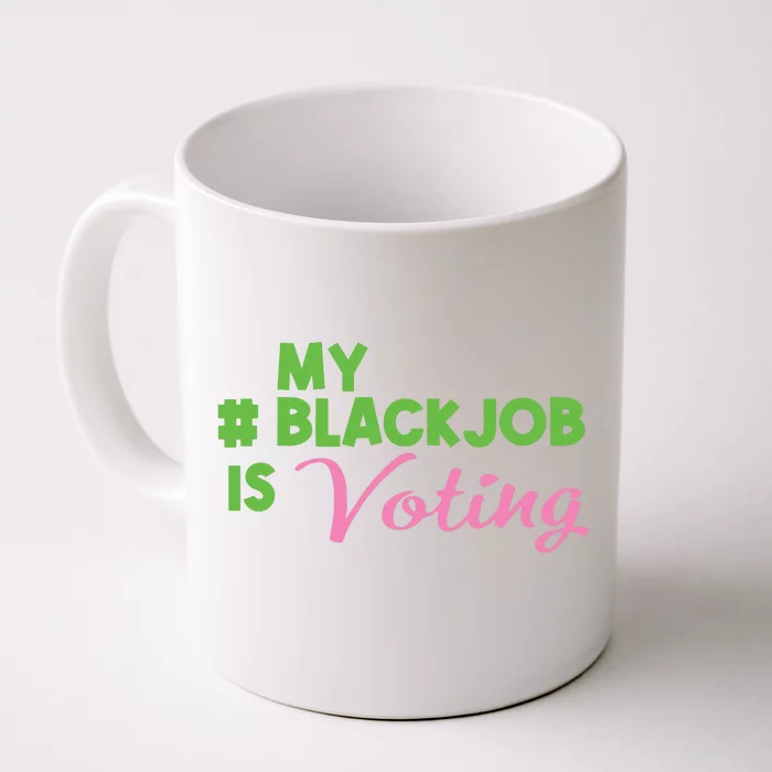 My Black Job Is Voting Front & Back Coffee Mug