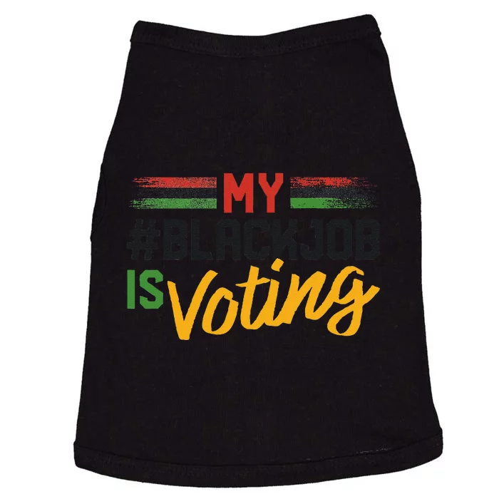 My Black Job Is Voting Election 2024 Gift Doggie Tank