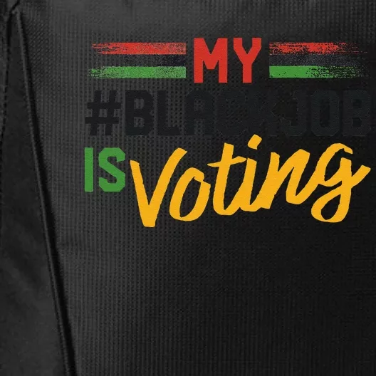 My Black Job Is Voting Election 2024 Gift City Backpack