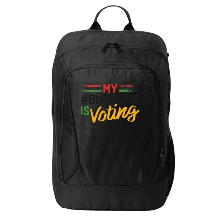 My Black Job Is Voting Election 2024 Gift City Backpack