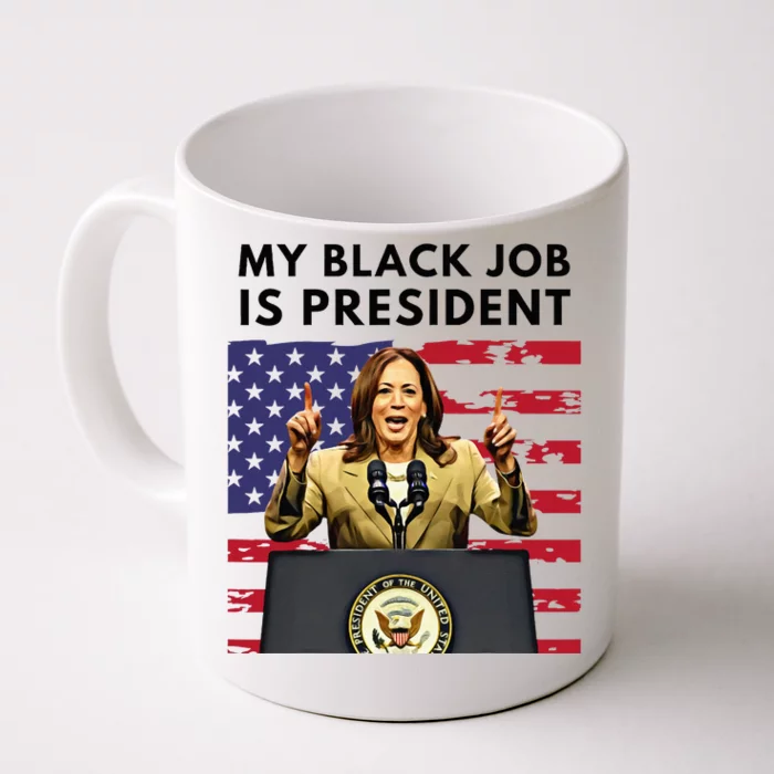 My Black Job Is President Kamala Harris 2024 Front & Back Coffee Mug