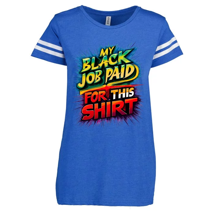 My Black Job Paid For This Funny Design Enza Ladies Jersey Football T-Shirt