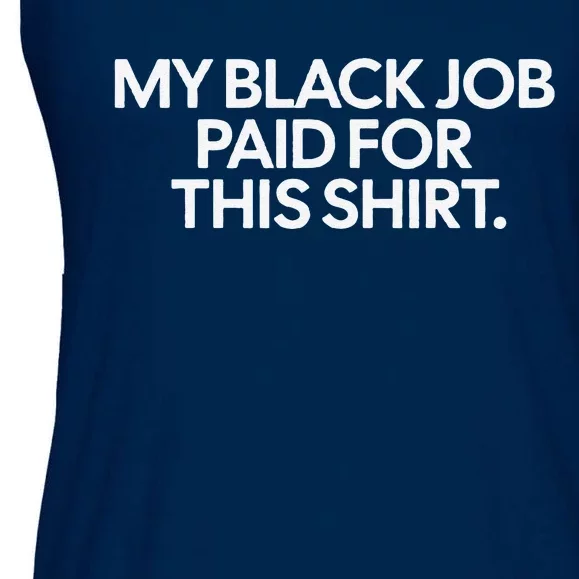 My Black Job Paid For This Ladies Essential Flowy Tank