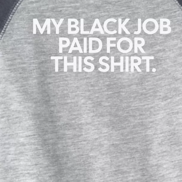 My Black Job Paid For This Toddler Fine Jersey T-Shirt